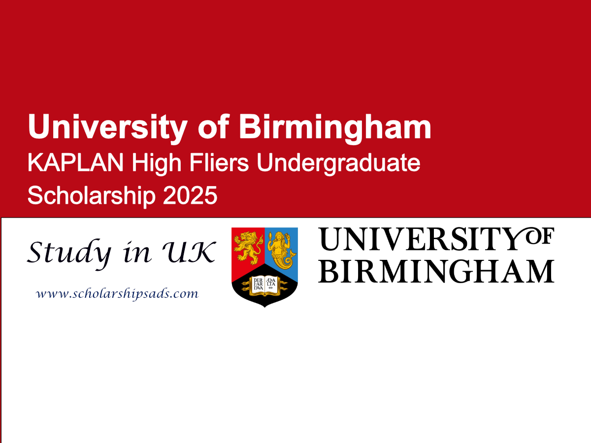 University of Birmingham, UK Offers KAPLAN High Fliers Undergraduate Scholarship 2025