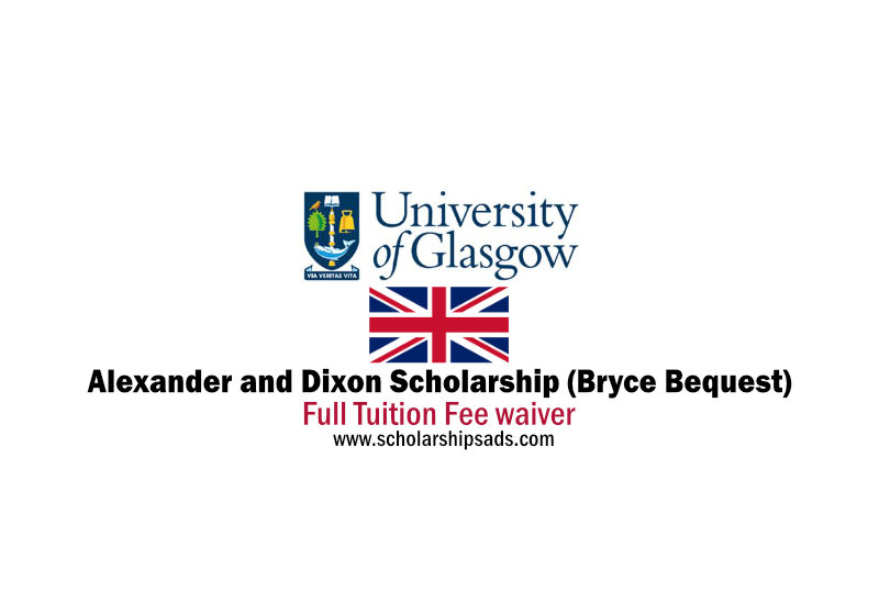 University of Glasgow UK Alexander and Dixon Scholarship (Bryce Bequest) 2022/2023