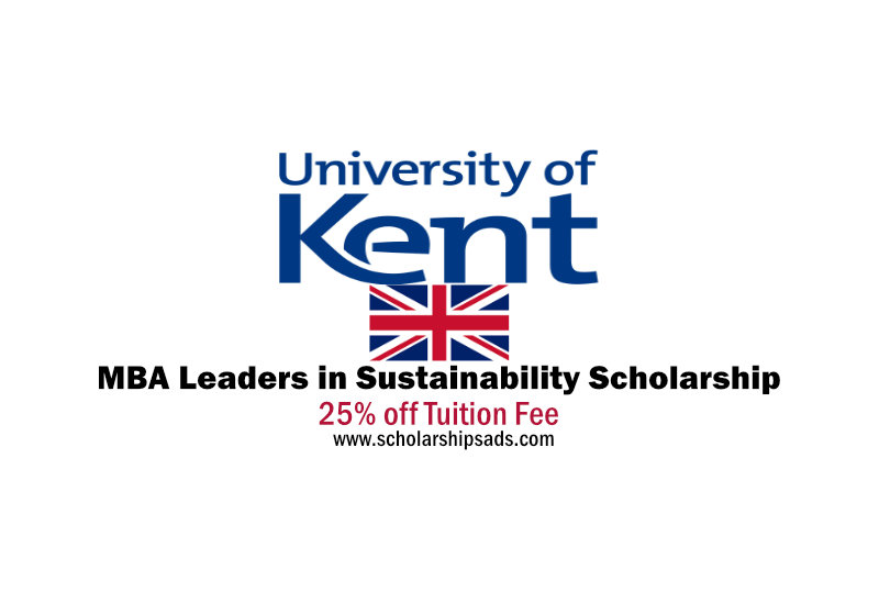 University of Kent in England UK MBA Leaders in Sustainability Scholarships 2022/2023