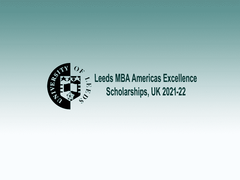 Leeds MBA Americas Excellence Scholarships, UK 2021-22