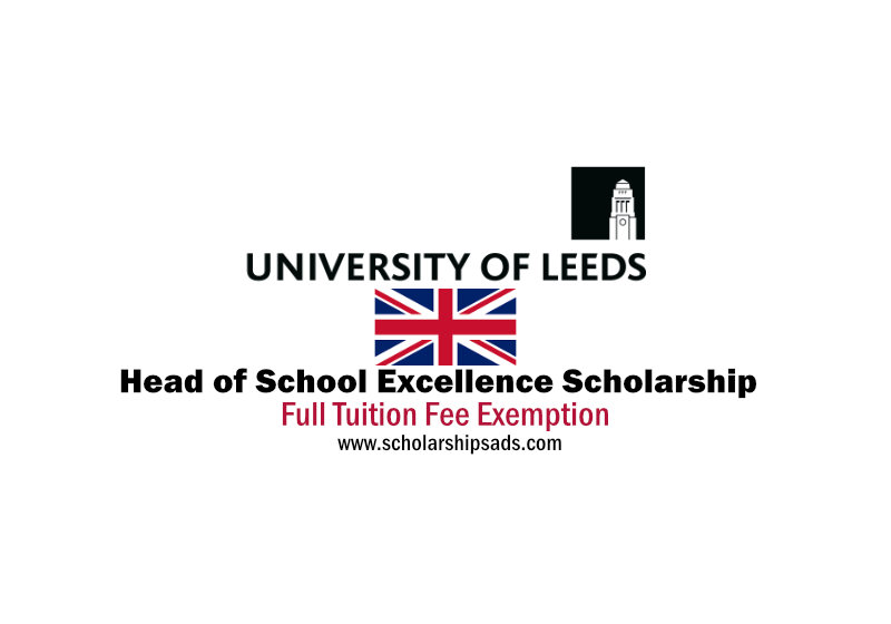 University of Leeds UK Head of School Excellence Scholarship 2022/2023