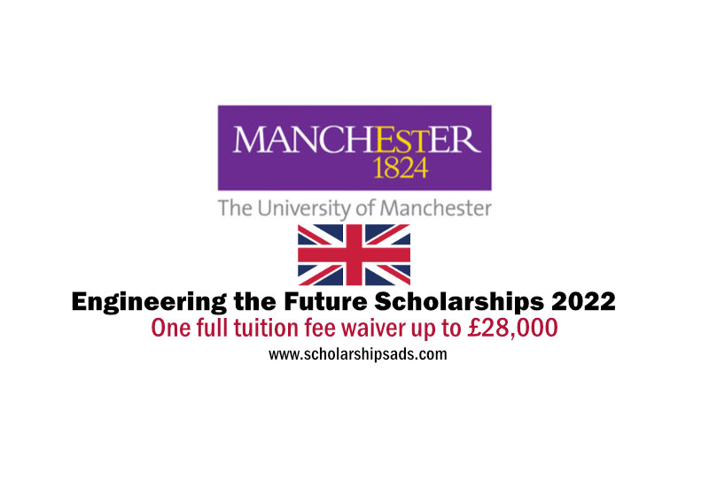 The University of Manchester England Uk Engineering the Future Scholarships 2022/2023 (Biggest Scholarship)