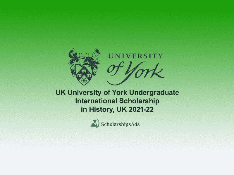 UK University of York Undergraduate International Scholarship in History, UK 2021-22