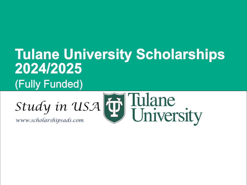 Tulane University USA  Scholarships 2024/2025 (Fully Funded)