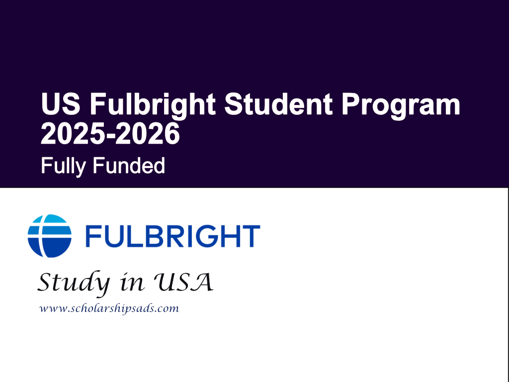US Fulbright Student Program 2025-2026 (Fully Funded)