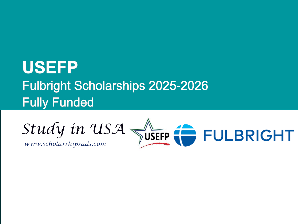 USEFP USA Fulbright Scholarships 2025-2026 (Fully Funded)