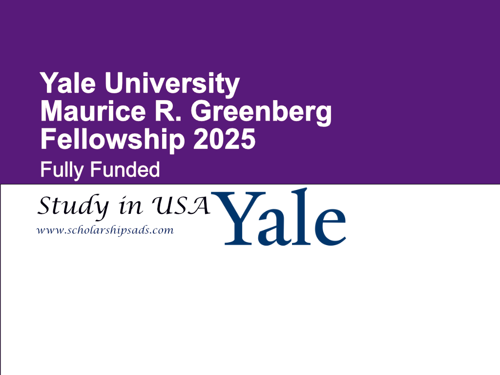 Yale University USA Maurice R Greenberg Fellowship 2025 (Fully Funded)
