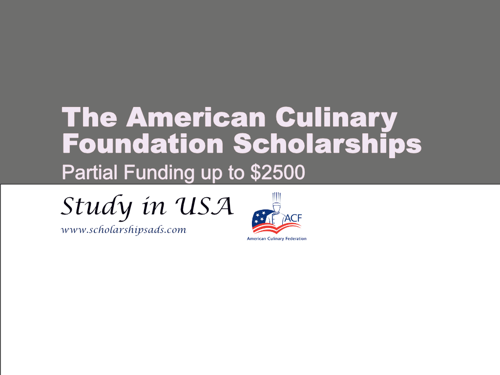 The American Culinary Foundation (ACF) Scholarships, USA.