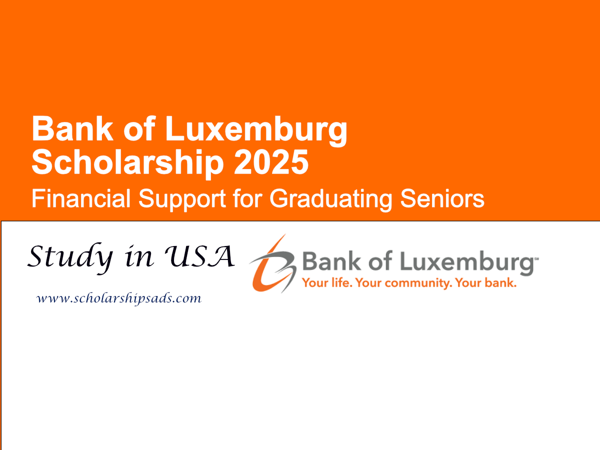 Bank of Luxemburg Scholarship 2025 Offers Financial Support for Graduating Seniors in the United States