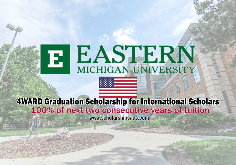 Eastern Michigan University USA 4WARD Graduation Scholarship for International Scholars 2023