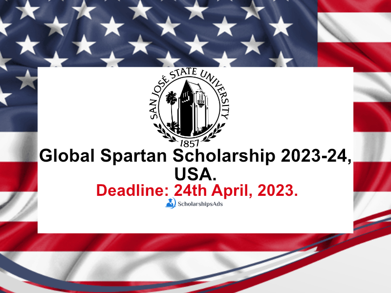 Global Spartan Scholarship 2023-24, San Jose University, USA.
