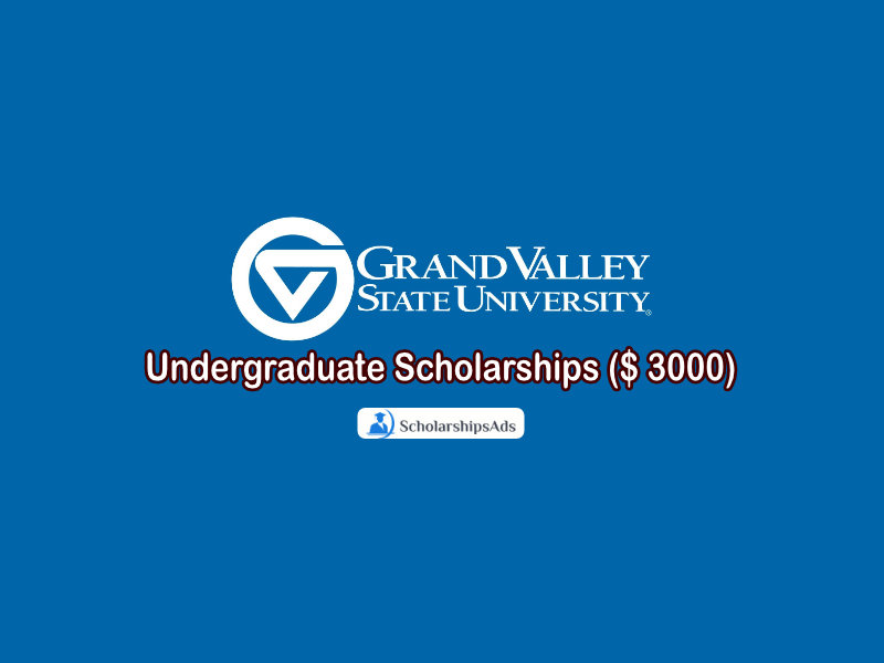 International Scholarships 2022 at Grand Valley State University USA are open.