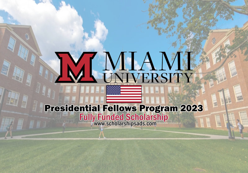 Miami University Fully Funded Scholarships in USA | Presidential Fellows Program 2023