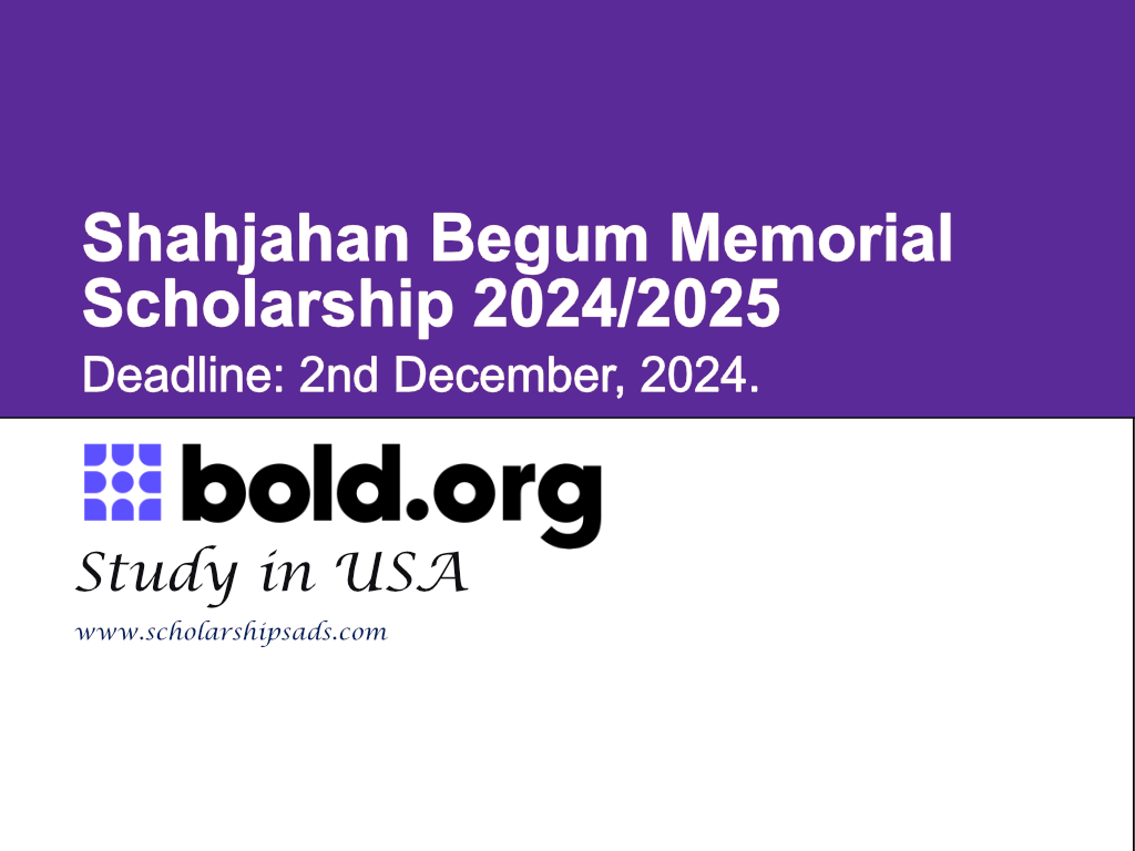 Shahjahan Begum Memorial Scholarship 2024/2025
