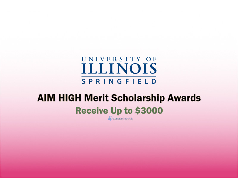 AIM HIGH Merit Scholarship Awards at University of Illinois Springfield, USA 2022-23