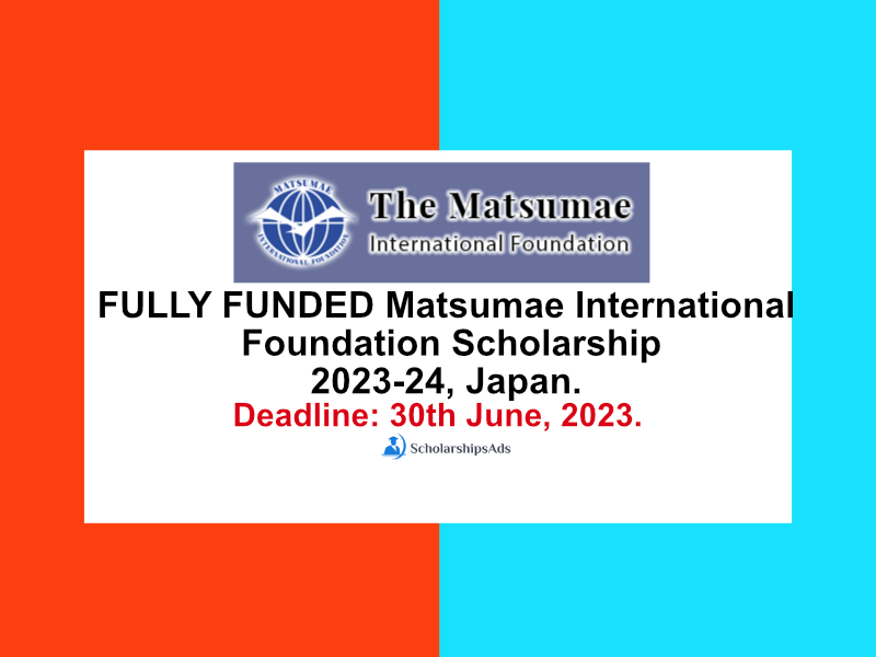 FULLY FUNDED Matsumae International Foundation Scholarship 2023-24, Japan.