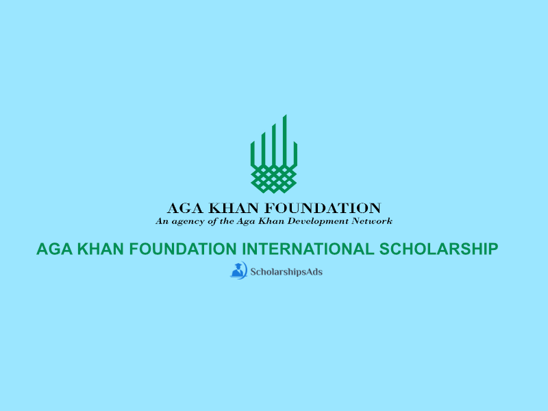 The Aga Khan Foundation International Scholarships 2022