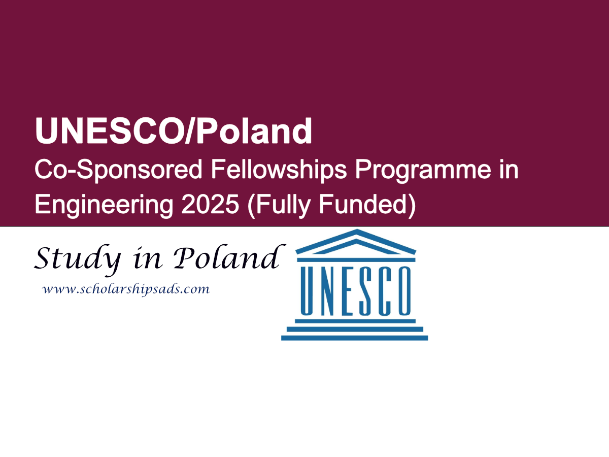 UNESCO-Poland Co-Sponsored Fellowships Programme in Engineering 2025 (Fully Funded)