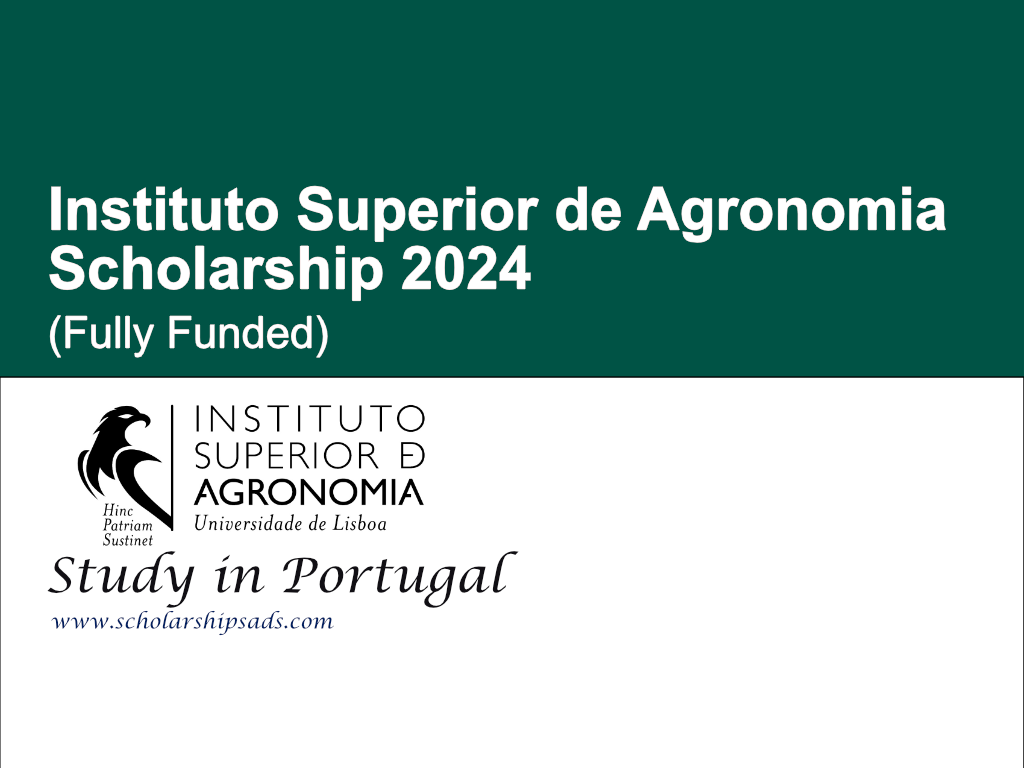 Instituto Superior de Agronomia Scholarship 2024 in Portugal (Fully Funded)