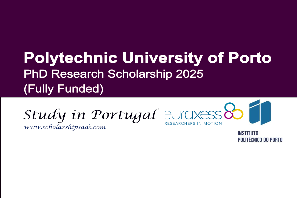 Polytechnic University of Porto Portugal PhD Research Scholarship 2025 (Fully Funded)