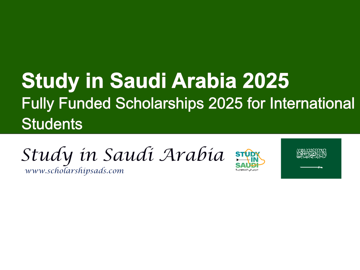 Study in Saudi Arabia 2025: Fully Funded Scholarships, Visa Opportunities, and Application Deadlines for International Students