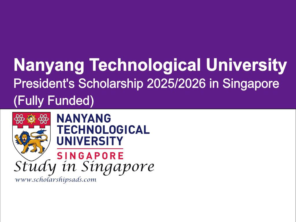 Nanyang Technological University President's Scholarship 2025/2026 in Singapore (Fully Funded)