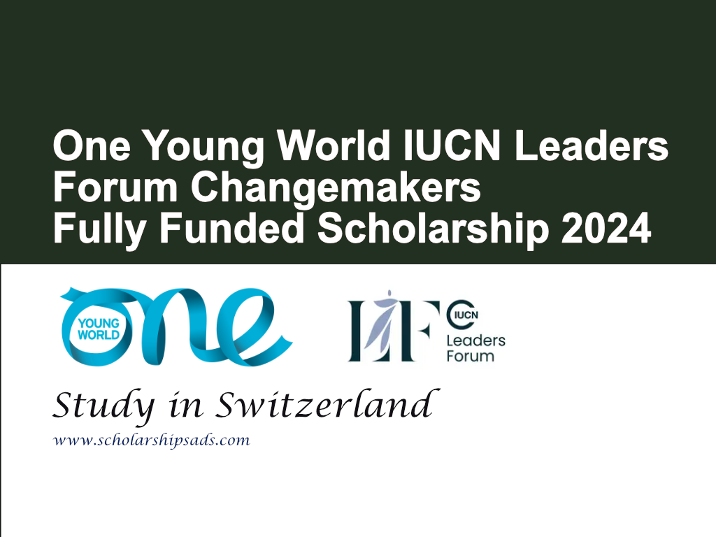 One Young World IUCN Leaders Forum Changemakers Scholarship 2024 in Switzerland (Fully Funded)