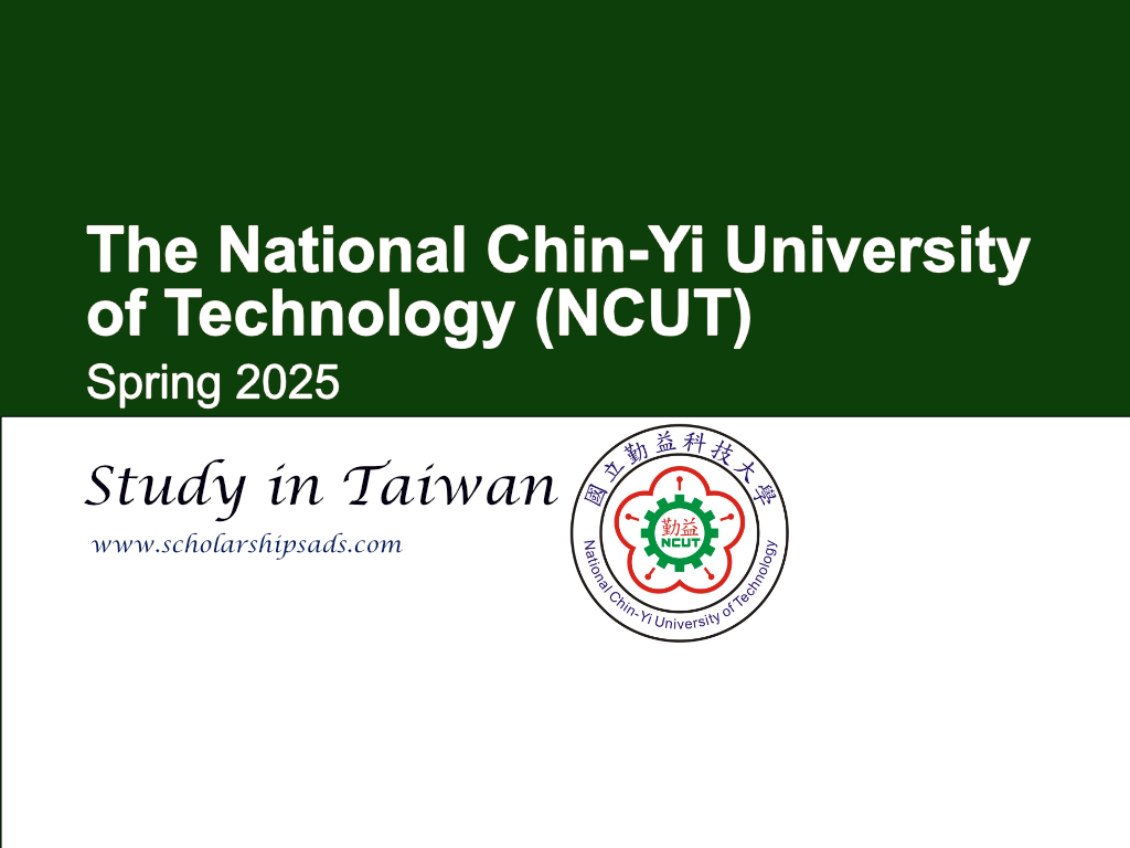 The National Chin-Yi University of Technology (NCUT) Taiwan Scholarships Spring 2025