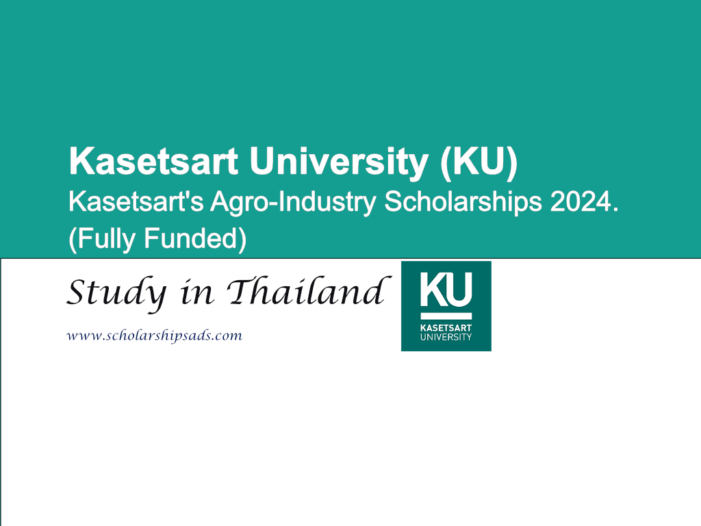 Kasetsart University (KU) Bangkok Thailand,  Agro-Industry Scholarships 2024. (Fully Funded)