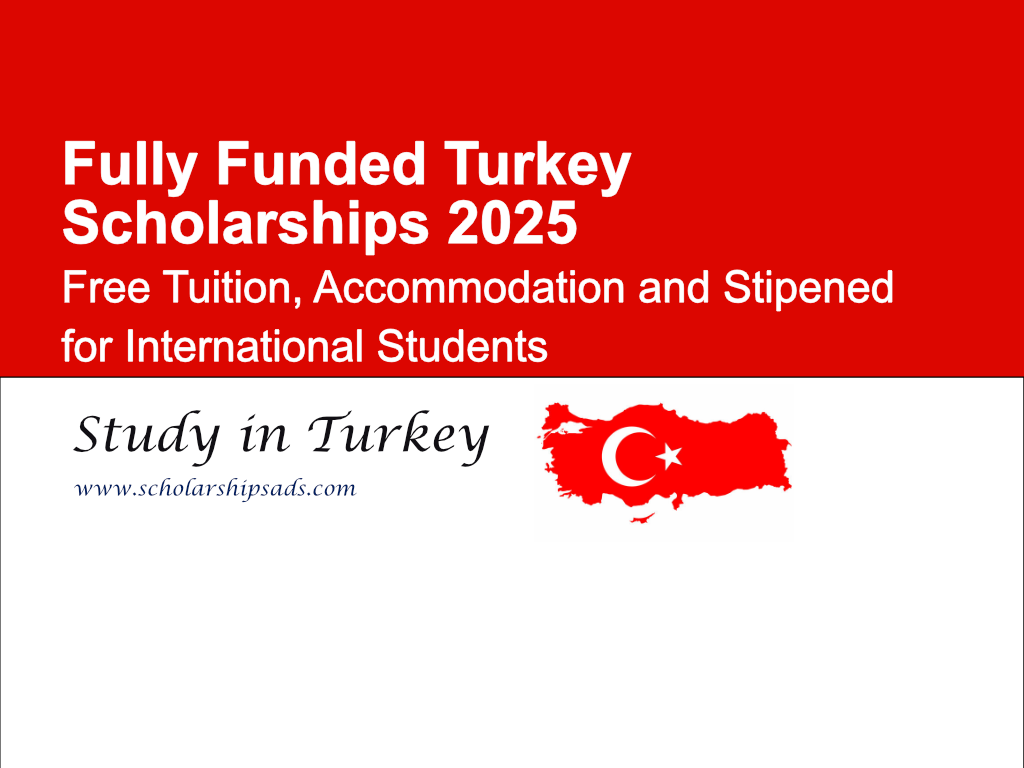 Fully Funded Turkey Scholarships 2025: Free Tuition, Accommodation and Stipened for International Students