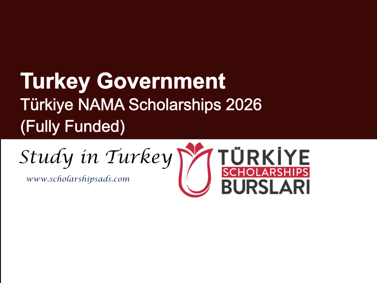 Turkey Government Türkiye NAMA Scholarships 2026 (Fully Funded)
