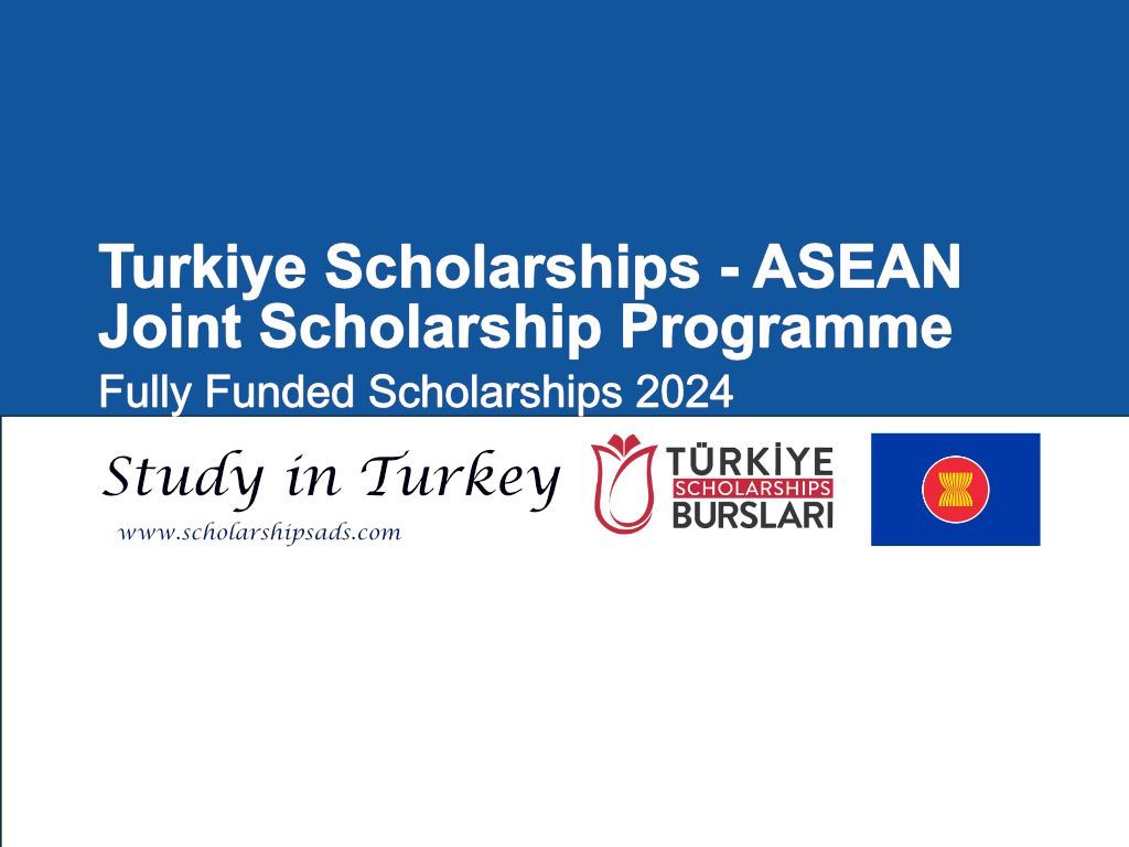 ASEAN - Turkey Government Scholarship 2024 for International Students. (Fully Funded)
