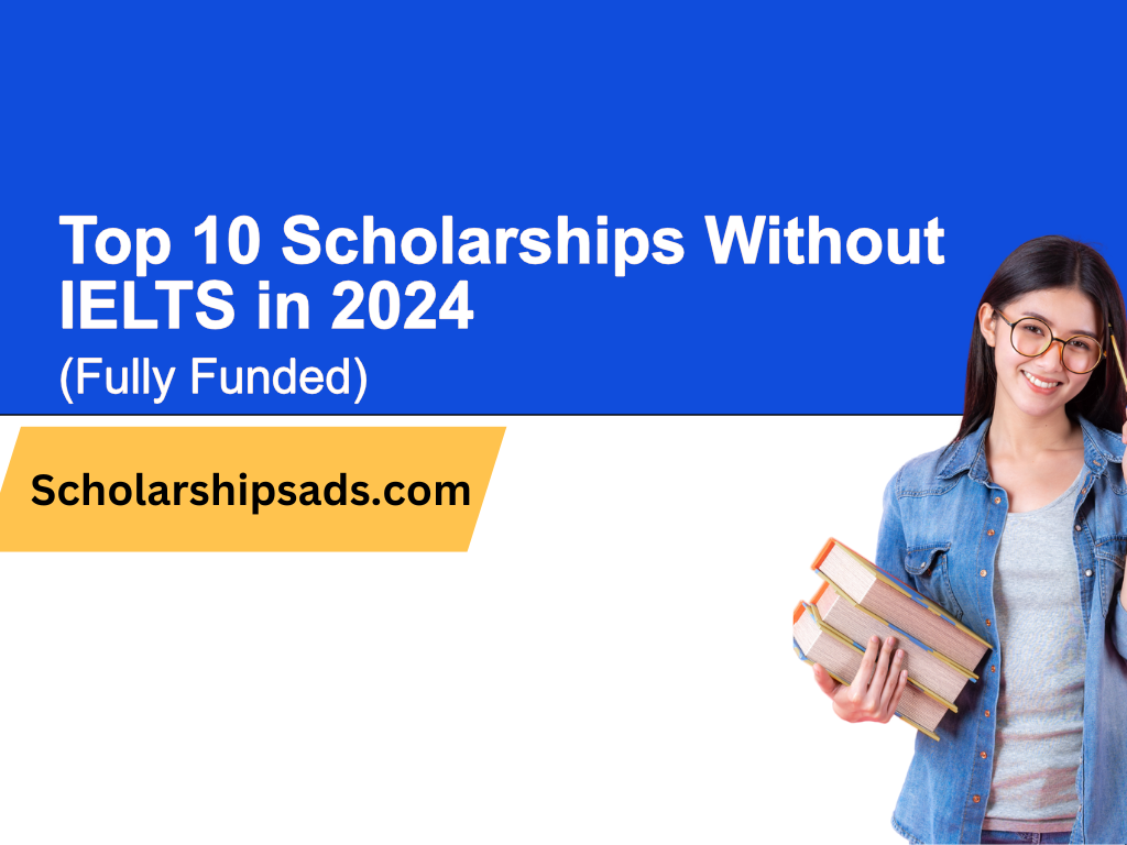 Top 10 Scholarships Without IELTS (Fully Funded)