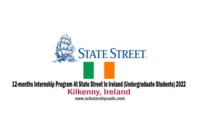 12-months Internship Program At State Street In Ireland (Undergraduate Students) 2022